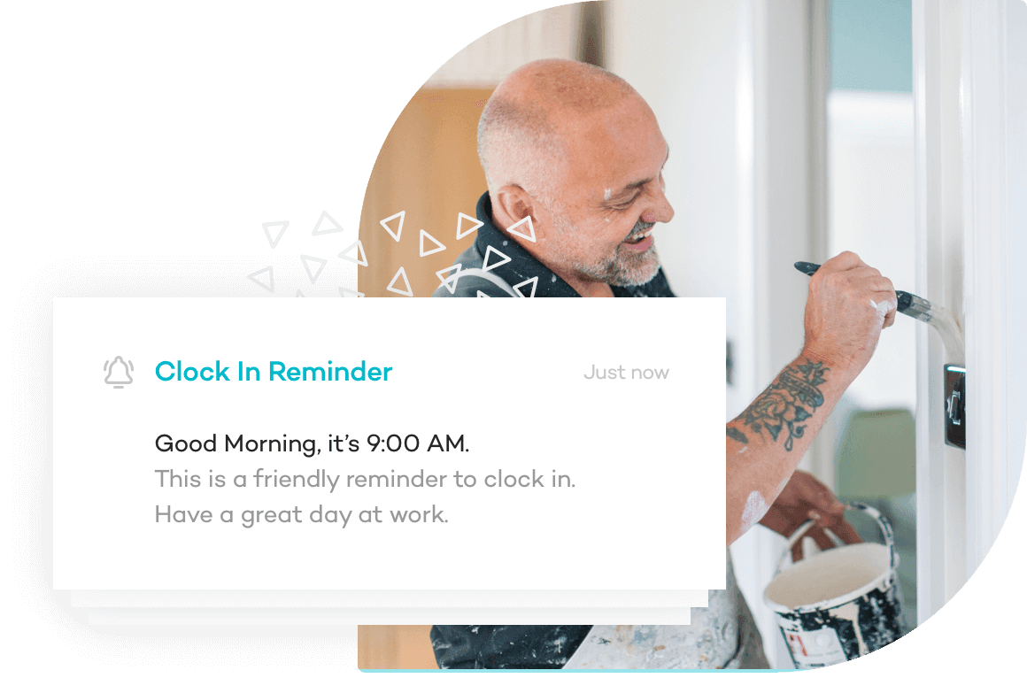 Get helpful reminders so your painters never forget to clock-in